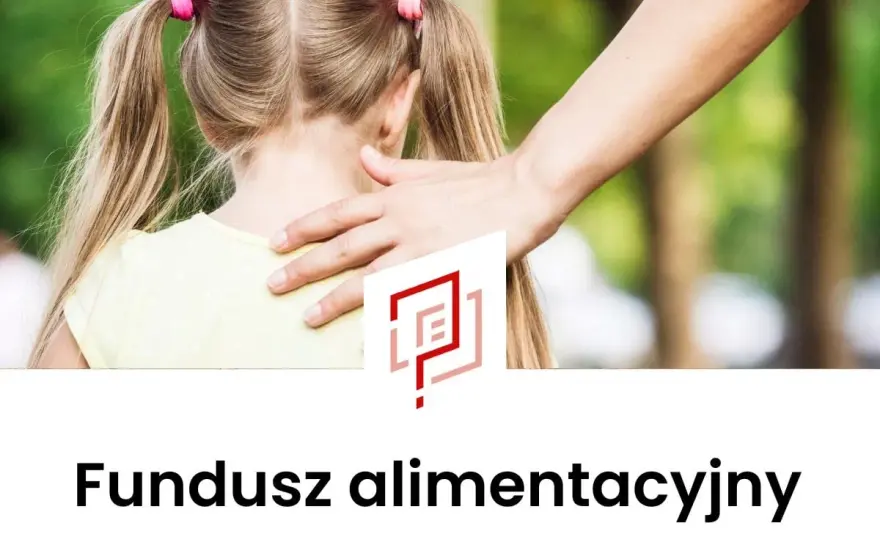 Fundusz alimentacyjny - ile dostaniesz w 2026 i jak złożyć wniosek?