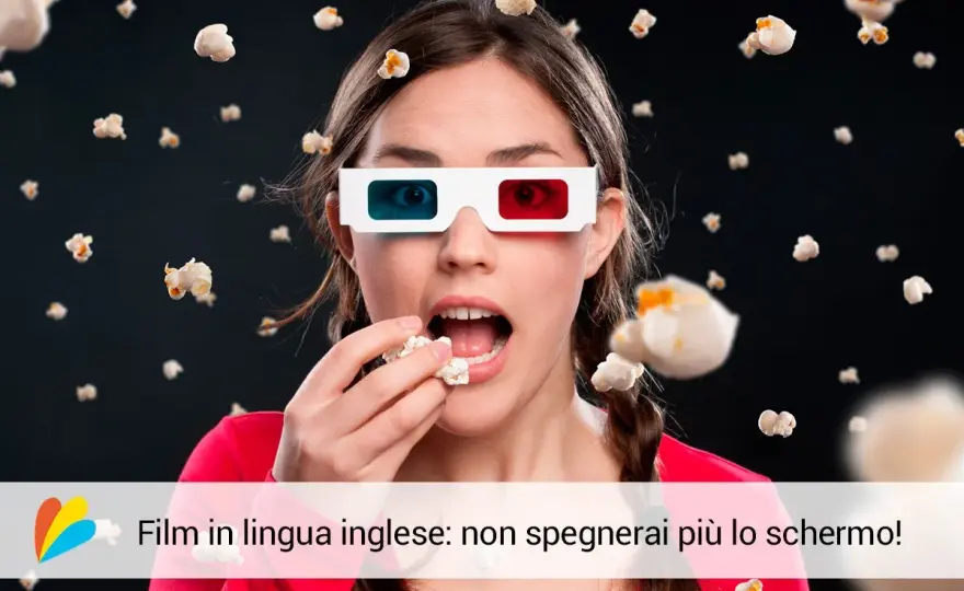 Film per imparare inglese - quali scegliere davvero?