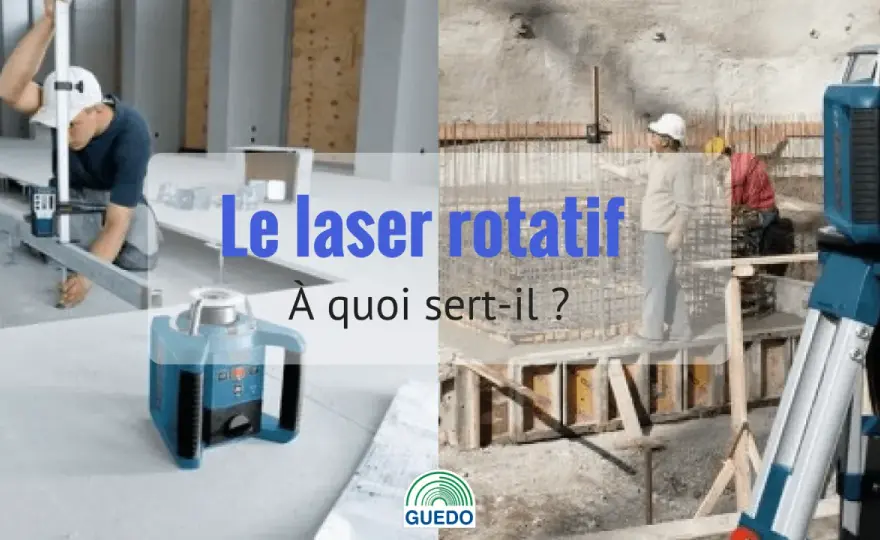 Laser de chantier - Maîtrisez-le pour un travail précis