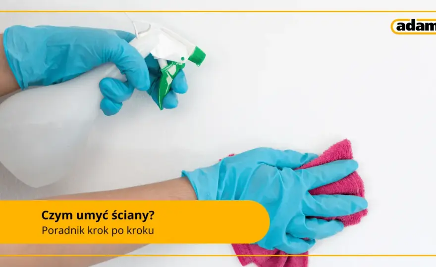 Jak umyć ściany przed malowaniem? Skuteczny poradnik