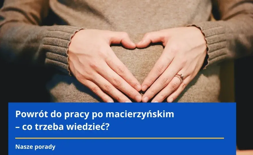 Powrót po macierzyńskim - 12 miesięcy ochrony to mit? Sprawdź!