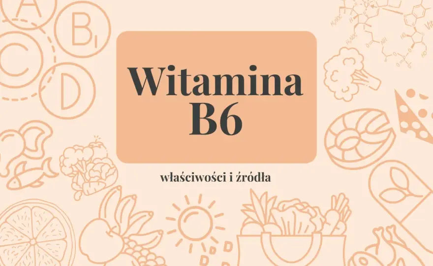 Witamina B6 po 50. roku życia - Jak dbać o układ nerwowy i krew?