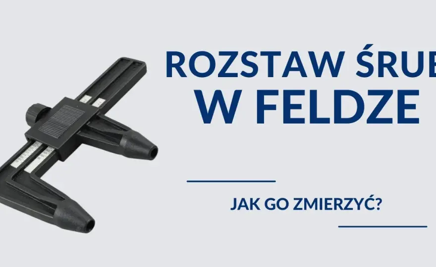 Jak zmierzyć rozstaw szpilek w feldze i uniknąć błędów pomiarowych