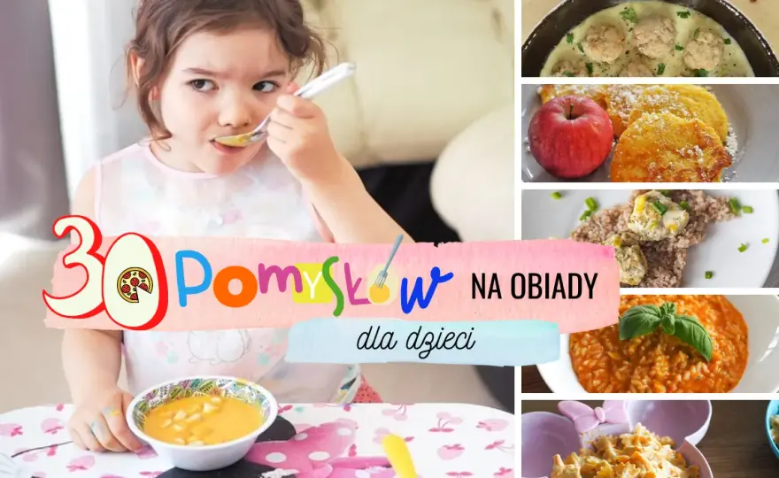 Co na obiad dla dziecka: 15 prostych i zdrowych przepisów w 30 minut