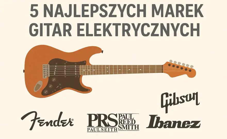 Marki gitar elektrycznych: Przewodnik po najlepszych dla Ciebie