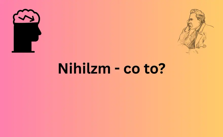 Nihilizm - Czym jest i jak go rozpoznać w literaturze?
