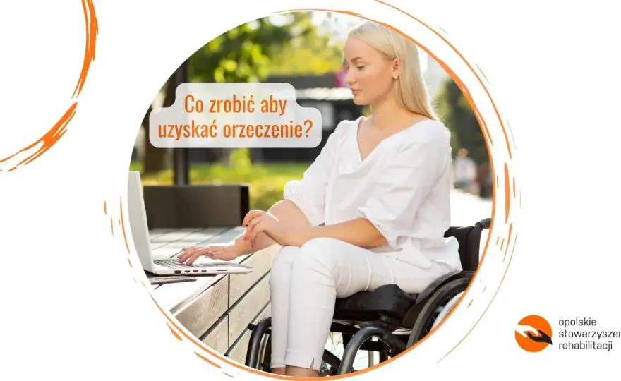 Orzeczenie o niepełnosprawności - Jak zdobyć bez problemów?