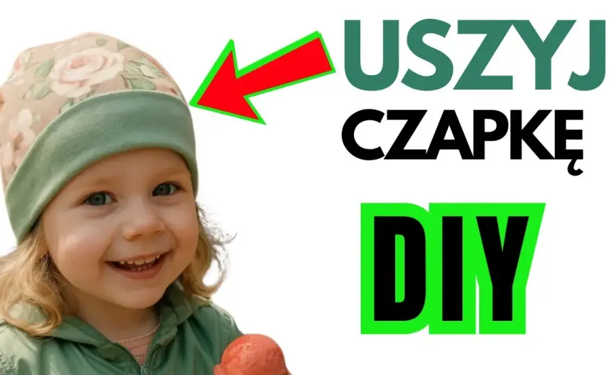 Jak uszyć czapkę dla dziecka z dresówki - łatwe i praktyczne kroki