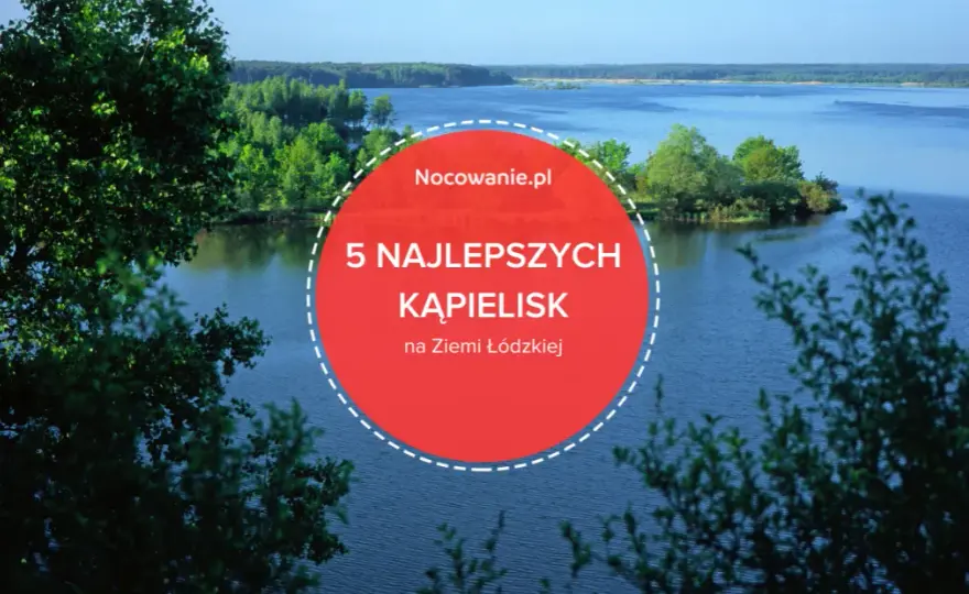 Jeziora w Łódzkiem: Gdzie jechać? Plan na weekend od A do Z