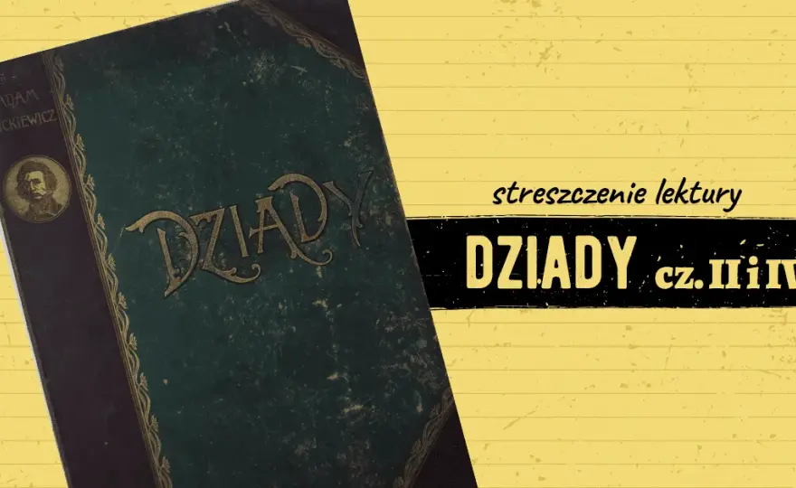 Dziady część II: co w drugim rozdziale skrywa romantyczny dramat?