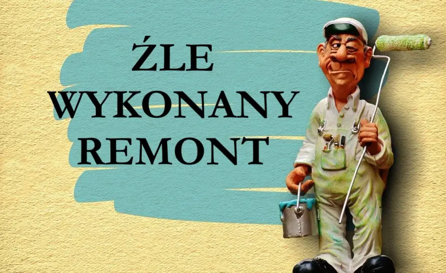 Źle wykonany remont? Oto jak skutecznie odzyskać swoje prawa!