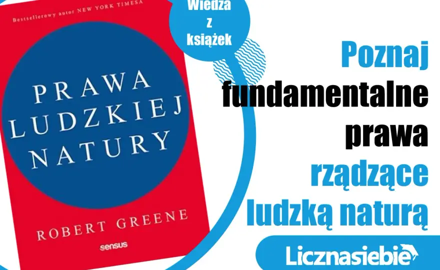 Prawa ludzkiej natury - jak czytać Greene'a, by rozumieć ludzi?