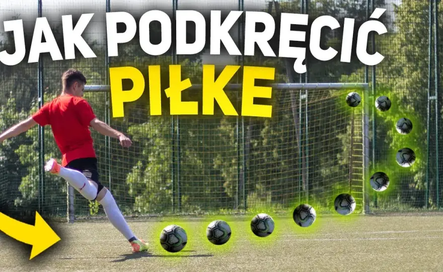 Jak podkręcić piłkę: skuteczne techniki, które zmienią Twoją grę