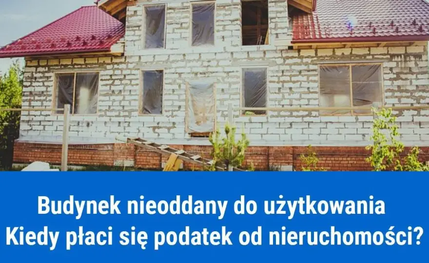 Od jakich budynków nie płaci się podatku? Sprawdź, czy Twój budynek się kwalifikuje