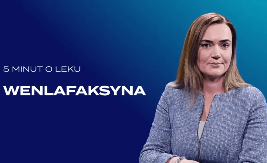 Wenlafaksyna - co musisz wiedzieć o leku na depresję i lęk?