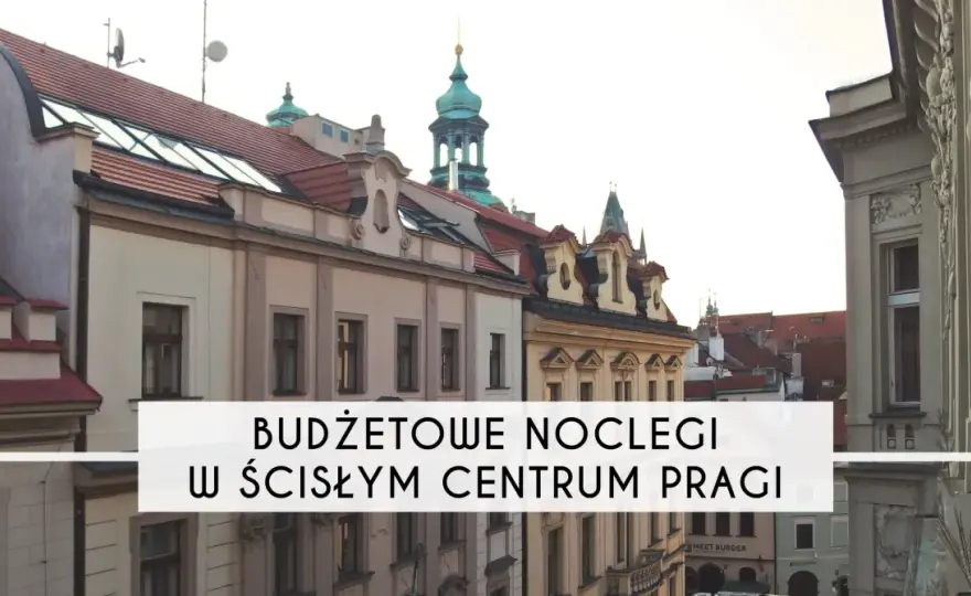 Ile kosztuje nocleg w Pradze? Pełny przewodnik po cenach i trikach