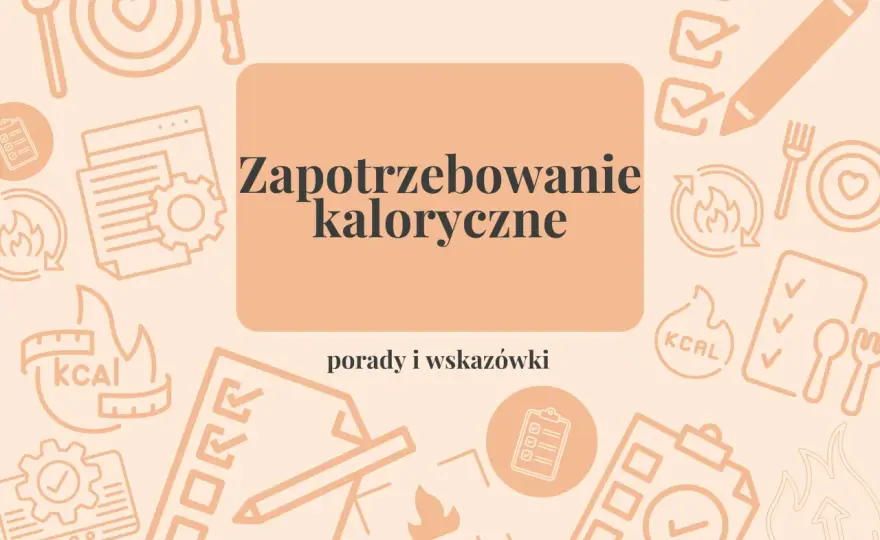 Ile kcal na redukcji - Oblicz i chudnij mądrze!