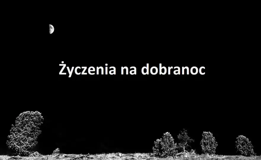 Co napisać na dobranoc - Sprawdź, co działa najlepiej!