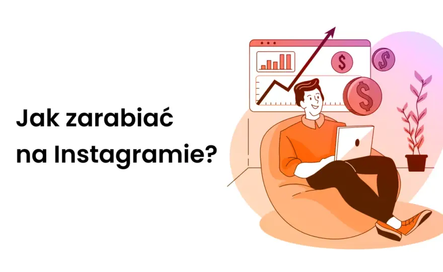 Jak zarabiać na Instagramie - Jak monetyzować nawet małe konto?