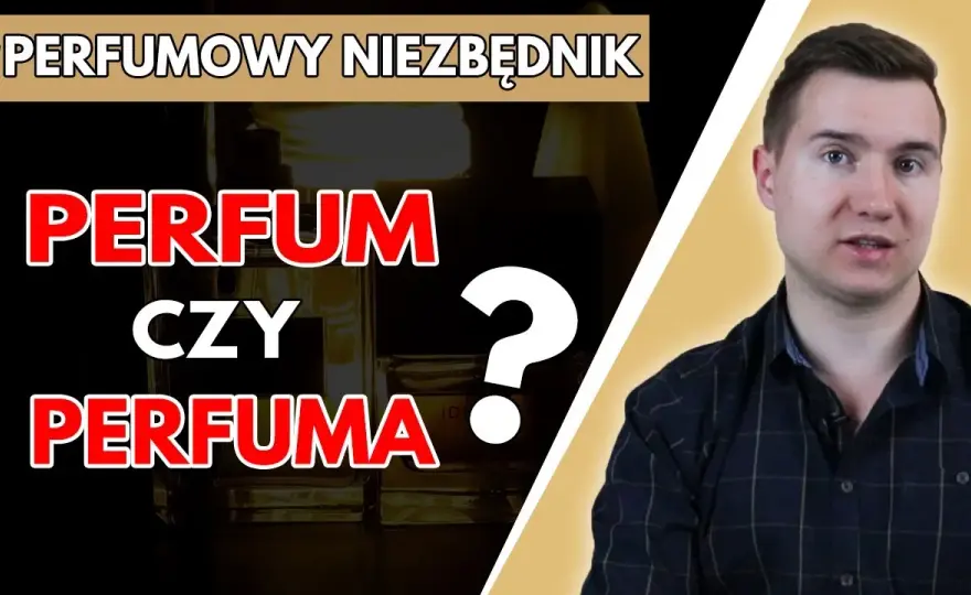 Perfumem czy perfumami? Odkryj sekret poprawnej polszczyzny