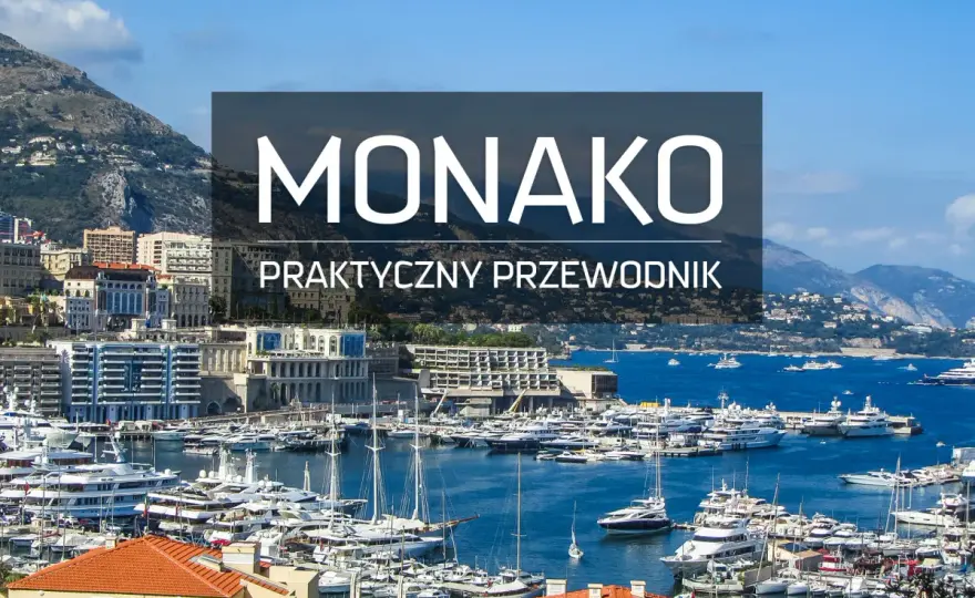Monako: co zwiedzić? Przewodnik po atrakcjach i praktyczne porady