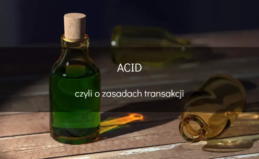 ACID w SQL - Jak pisać bezpieczne transakcje?