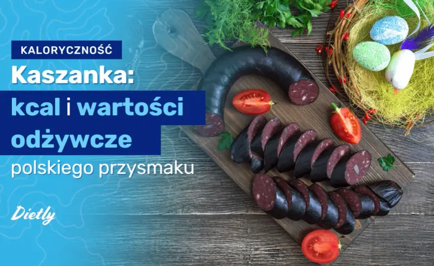 Ile kalorii ma kaszanka? Zaskakujące wartości odżywcze, które musisz znać