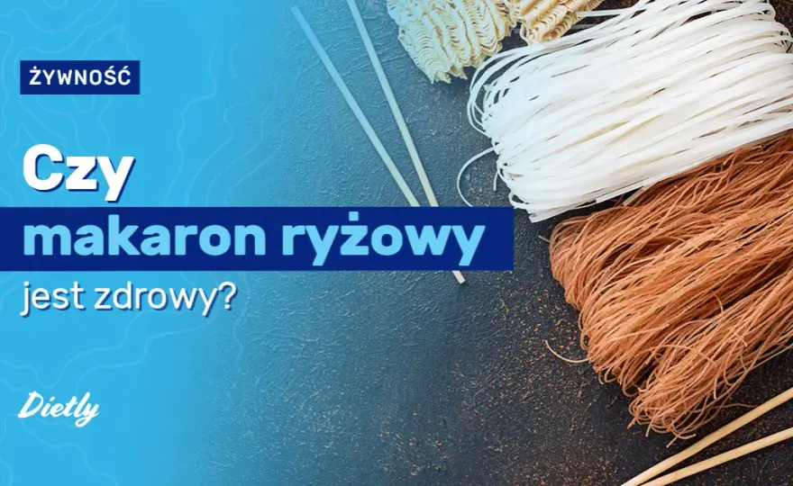 Czy makaron ryżowy jest dietetyczny? Sprawdź jego ukryte kalorie