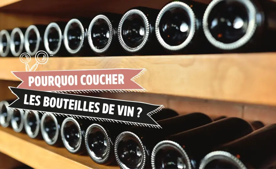 Ranger le vin - Debout ou couché ? Évitez l'oxydation