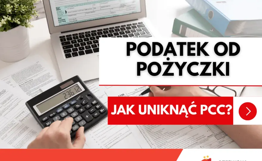 PCC od pożyczki - Kiedy płacić, a kiedy zwolnienie? Poradnik
