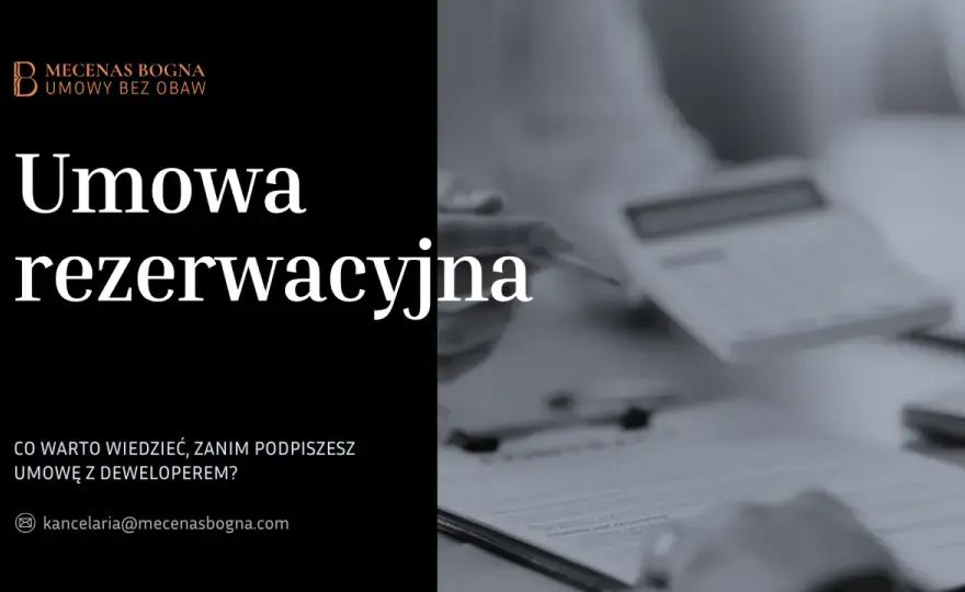 Umowa rezerwacyjna u dewelopera - co musisz wiedzieć?