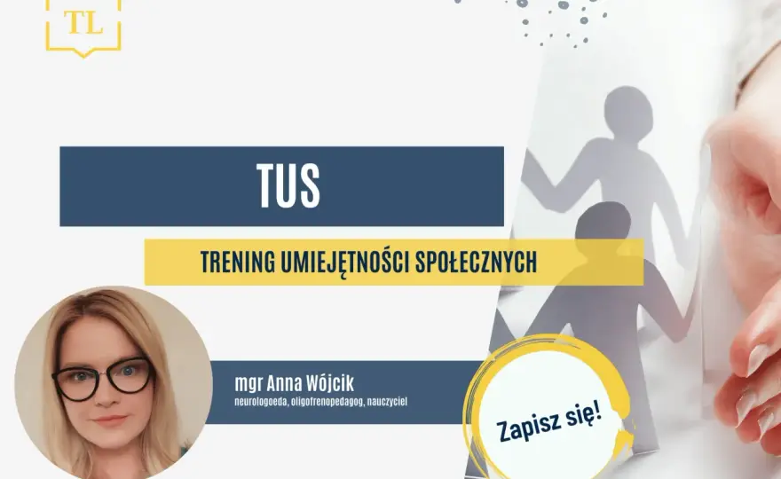 Trening umiejętności społecznych (TUS) - Jak on naprawdę działa?