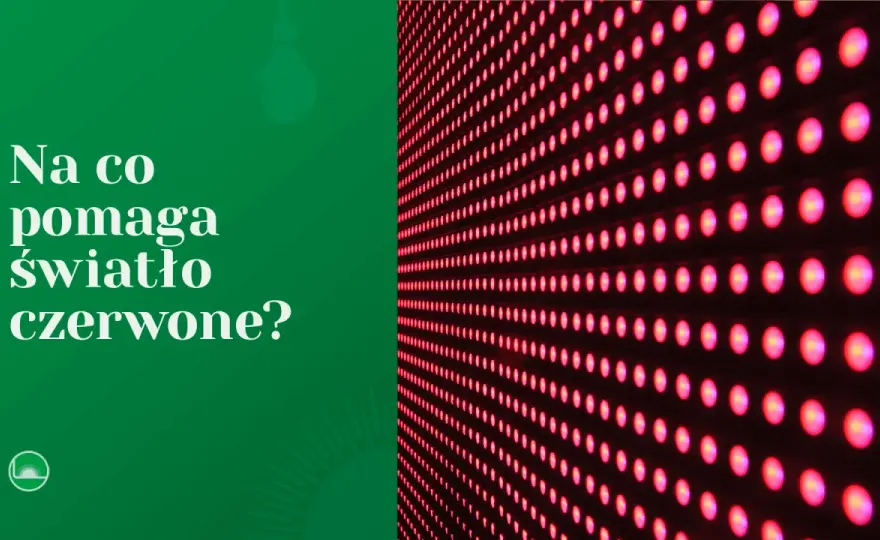 Terapia światłem czerwonym - Czy to działa? Przewodnik dla domu