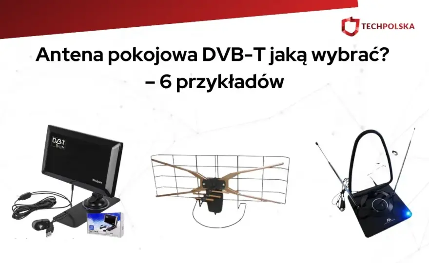 Antena DVB-T2 - Jak wybrać najlepszą i uniknąć problemów?