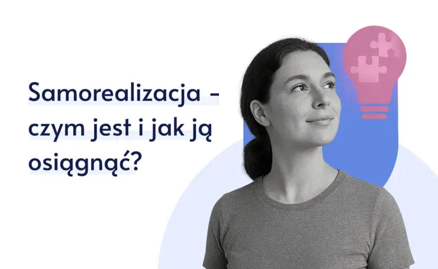 Co to jest samorealizacja i jak wpłynąć na swoje życie?