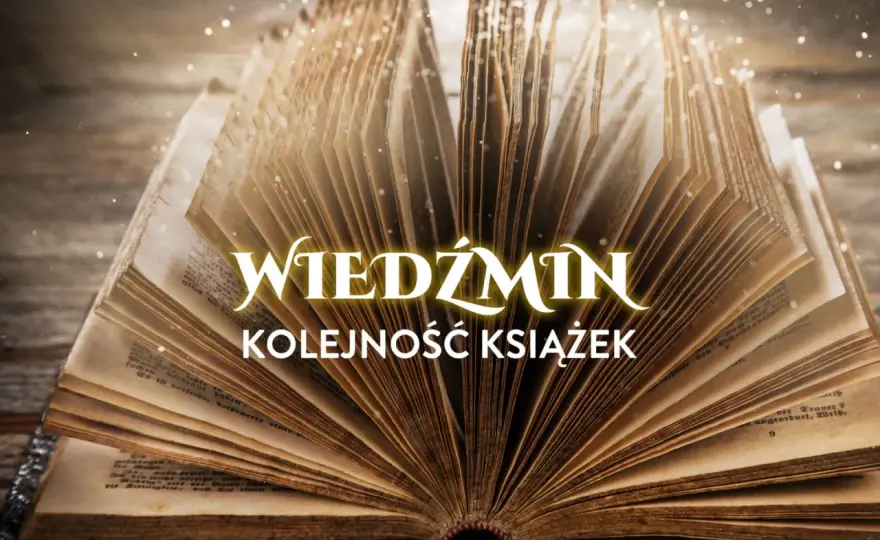 Wiedźmin - kolejność czytania książek. Jak zacząć?
