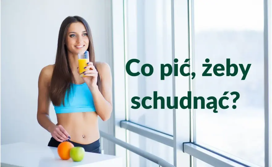 Napoje na redukcji - Co pić, by schudnąć i czego unikać?
