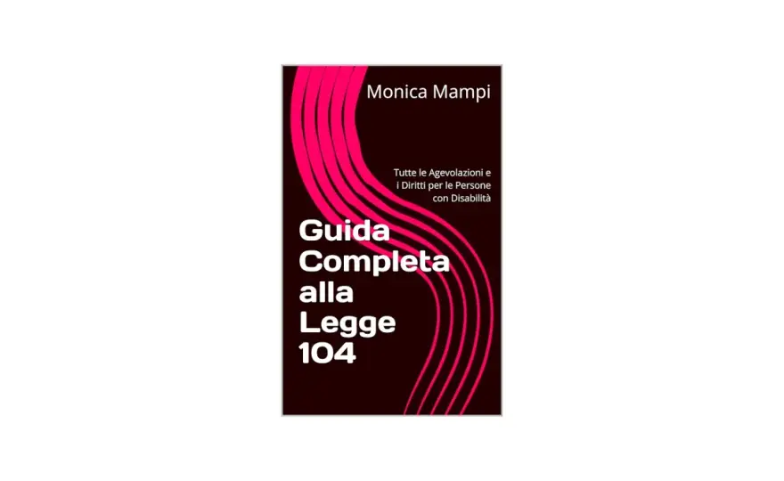 Legge 104 - Guida completa per non sbagliare la pratica