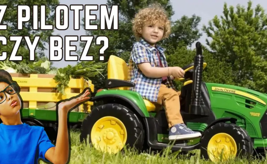 Traktor John Deere dla dzieci - Jak wybrać model dopasowany do wieku?