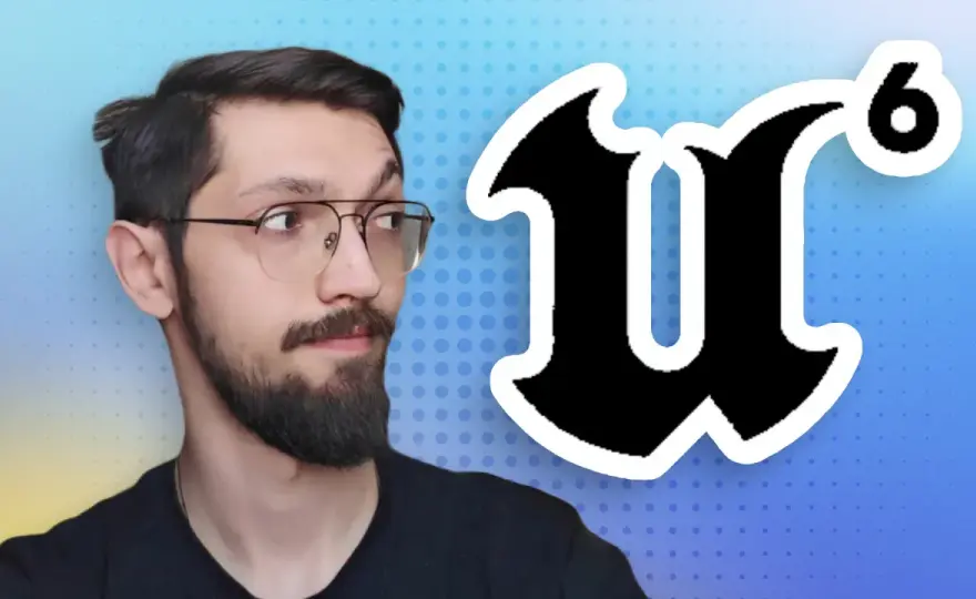 Unreal Engine 6 - Was Entwickler jetzt wissen müssen