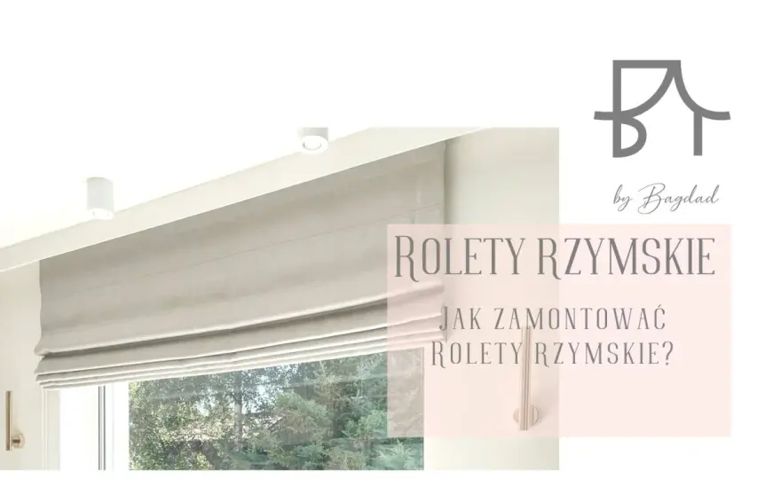 Rolety rzymskie na karnisz: montaż, wybór i aranżacje (do 70 znaków)