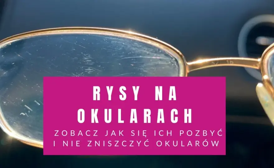 Rysa na okularach - Co zrobić, gdy zdarzy się wypadek?