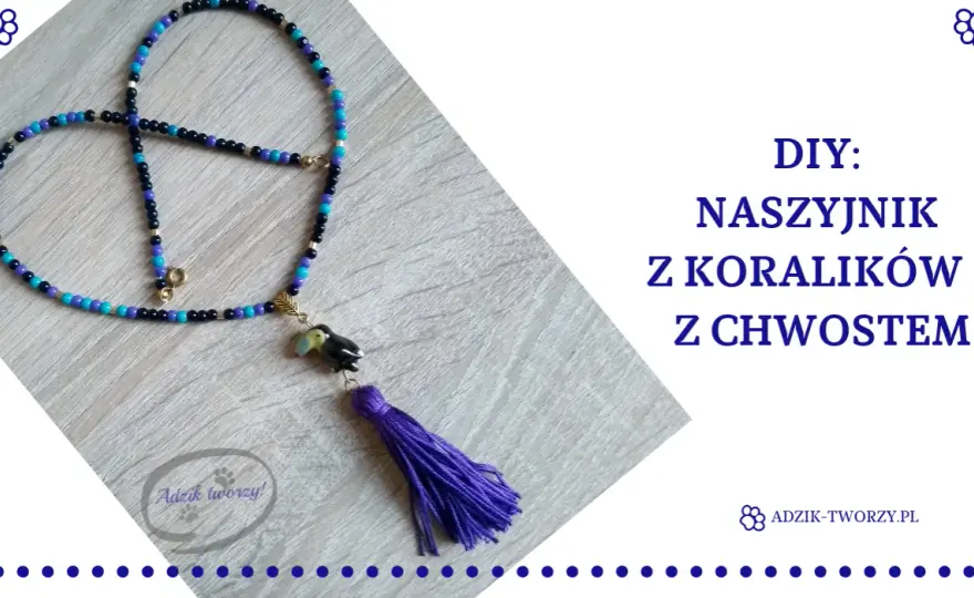 Naszyjnik z koralików: Zrób to sama! Poradnik dla początkujących