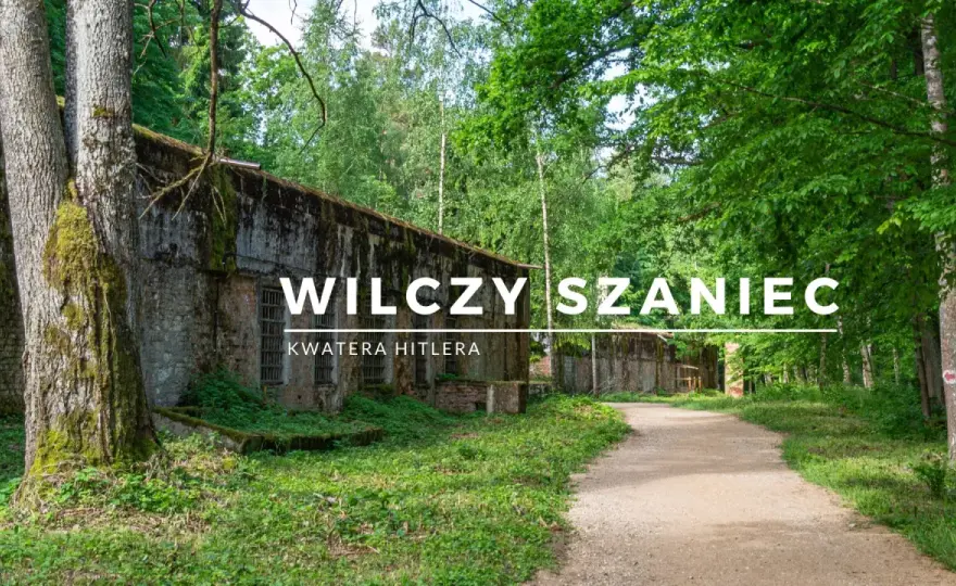 Gierłoż i Wilczy Szaniec - Jak zaplanować zwiedzanie?