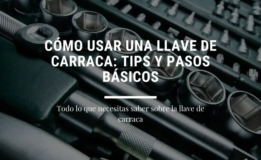 Carraca - Guía completa: tipos, usos y cómo elegir la ideal
