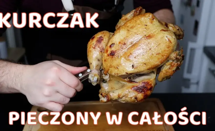 Jak upiec całego kurczaka idealnie - unikaj najczęstszych błędów
