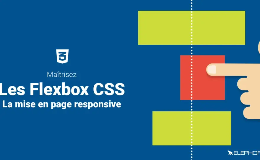 Flexbox CSS - Maîtrisez la mise en page web moderne