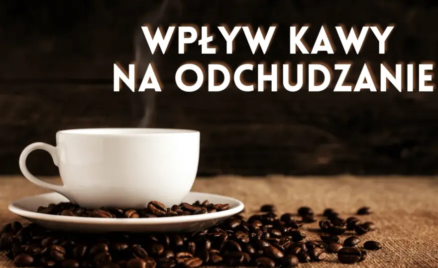 Kawa na diecie - Czy pomaga schudnąć, czy szkodzi?