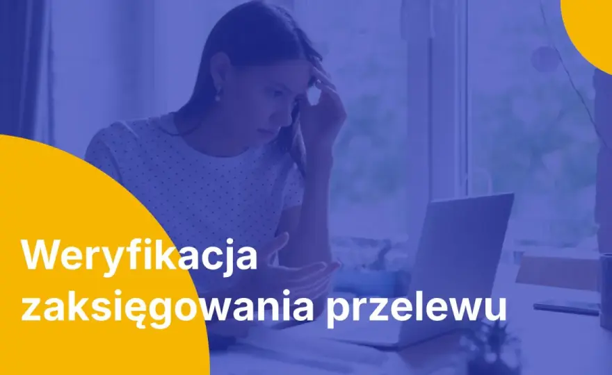 Jak sprawdzić, czy przelew doszedł? Poradnik krok po kroku