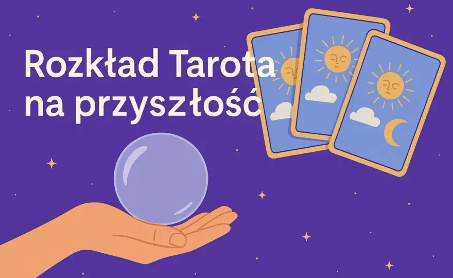 Rozkład tarota na przyszłość - jak czytać karty bez chaosu